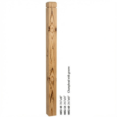 4602 3-1/2" S4S Newel Post with Champhered Top and Groove, Yellow Pine