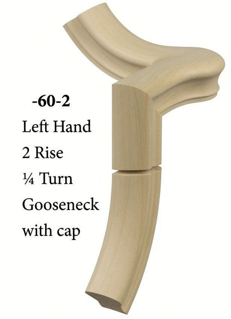7060 Left Hand Gooseneck w/Quarter Turn Cap & Up Easing, Poplar